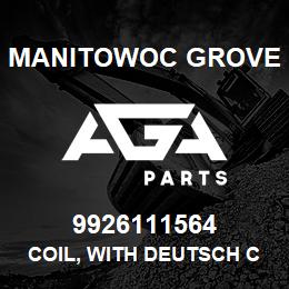 9926111564 Manitowoc Grove COIL, WITH DEUTSCH CONNECTOR | AGA Parts