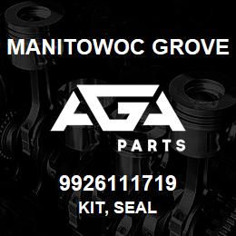 9926111719 Manitowoc Grove KIT, SEAL | AGA Parts