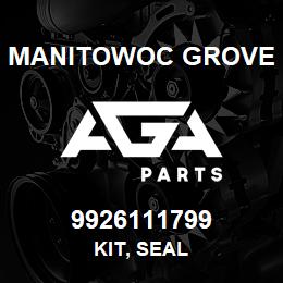 9926111799 Manitowoc Grove KIT, SEAL | AGA Parts