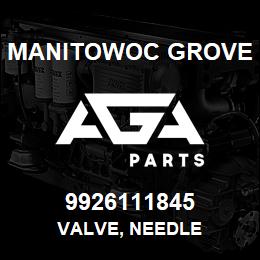 9926111845 Manitowoc Grove VALVE, NEEDLE | AGA Parts