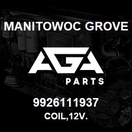 9926111937 Manitowoc Grove COIL,12V. | AGA Parts