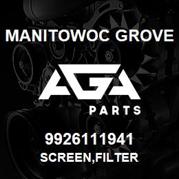 9926111941 Manitowoc Grove SCREEN,FILTER | AGA Parts