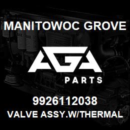 9926112038 Manitowoc Grove VALVE ASSY.W/THERMAL-RELIEF | AGA Parts