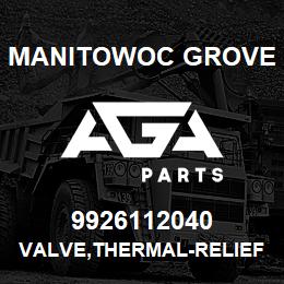 9926112040 Manitowoc Grove VALVE,THERMAL-RELIEF-300 | AGA Parts