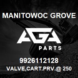 9926112128 Manitowoc Grove VALVE,CART.PRV.@ 250-300 PSI | AGA Parts