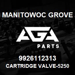 9926112313 Manitowoc Grove CARTRIDGE VALVE-5250 PSI | AGA Parts