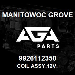 9926112350 Manitowoc Grove COIL ASSY.12V. | AGA Parts