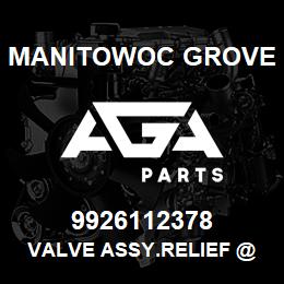 9926112378 Manitowoc Grove VALVE ASSY.RELIEF @ 3000 PSI | AGA Parts