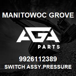 9926112389 Manitowoc Grove SWITCH ASSY.PRESSURE | AGA Parts