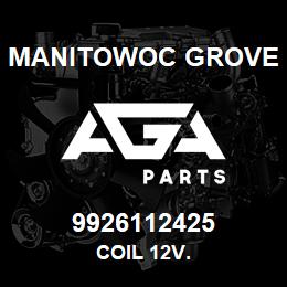 9926112425 Manitowoc Grove COIL 12V. | AGA Parts