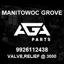 9926112438 Manitowoc Grove VALVE,RELIEF @ 3000 PSI | AGA Parts