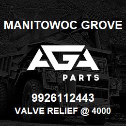 9926112443 Manitowoc Grove VALVE RELIEF @ 4000 PSI | AGA Parts