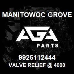 9926112444 Manitowoc Grove VALVE RELIEF @ 4000 PSI | AGA Parts