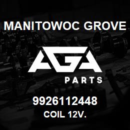 9926112448 Manitowoc Grove COIL 12V. | AGA Parts