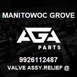 9926112487 Manitowoc Grove VALVE ASSY.RELIEF @ 2500 PSI | AGA Parts