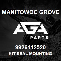 9926112520 Manitowoc Grove KIT,SEAL MOUNTING | AGA Parts