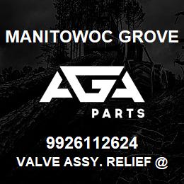 9926112624 Manitowoc Grove VALVE ASSY. RELIEF @ 3800 PSI | AGA Parts