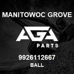 9926112667 Manitowoc Grove BALL | AGA Parts