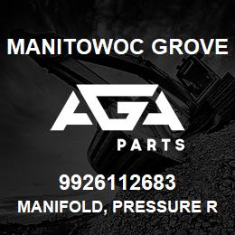 9926112683 Manitowoc Grove MANIFOLD, PRESSURE REDUCING | AGA Parts