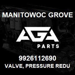 9926112690 Manitowoc Grove VALVE, PRESSURE REDUCING | AGA Parts