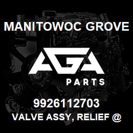 9926112703 Manitowoc Grove VALVE ASSY, RELIEF @ 4350 PSI. | AGA Parts