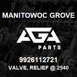 9926112721 Manitowoc Grove VALVE, RELIEF @ 2540 /3140 PSI | AGA Parts