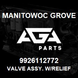 9926112772 Manitowoc Grove VALVE ASSY. W/RELIEF | AGA Parts