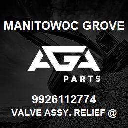 9926112774 Manitowoc Grove VALVE ASSY. RELIEF @ 3000 PSI | AGA Parts