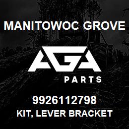 9926112798 Manitowoc Grove KIT, LEVER BRACKET | AGA Parts