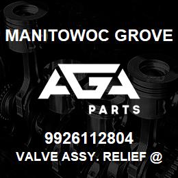 9926112804 Manitowoc Grove VALVE ASSY. RELIEF @ 2500 PSI. | AGA Parts