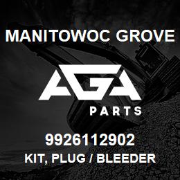 9926112902 Manitowoc Grove KIT, PLUG / BLEEDER | AGA Parts