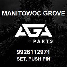 9926112971 Manitowoc Grove SET, PUSH PIN | AGA Parts