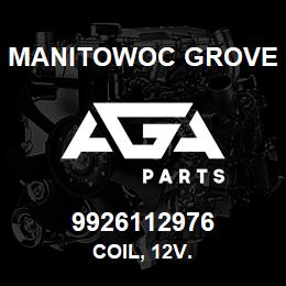 9926112976 Manitowoc Grove COIL, 12V. | AGA Parts