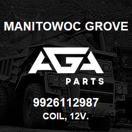 9926112987 Manitowoc Grove COIL, 12V. | AGA Parts