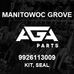 9926113009 Manitowoc Grove KIT, SEAL | AGA Parts