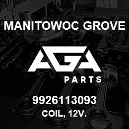 9926113093 Manitowoc Grove COIL, 12V. | AGA Parts