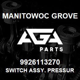 9926113270 Manitowoc Grove SWITCH ASSY. PRESSURE | AGA Parts