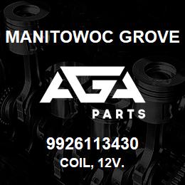 9926113430 Manitowoc Grove COIL, 12V. | AGA Parts