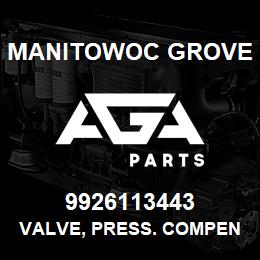 9926113443 Manitowoc Grove VALVE, PRESS. COMPENSATOR | AGA Parts