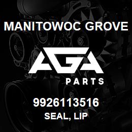 9926113516 Manitowoc Grove SEAL, LIP | AGA Parts