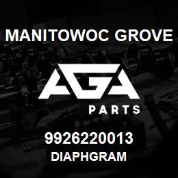 9926220013 Manitowoc Grove DIAPHGRAM | AGA Parts