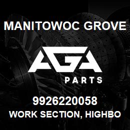 9926220058 Manitowoc Grove WORK SECTION, HIGHBOY (VG20) | AGA Parts