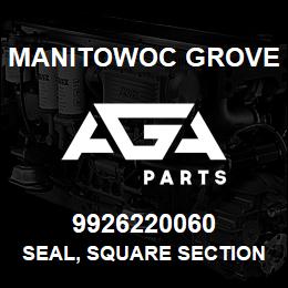 9926220060 Manitowoc Grove SEAL, SQUARE SECTION | AGA Parts