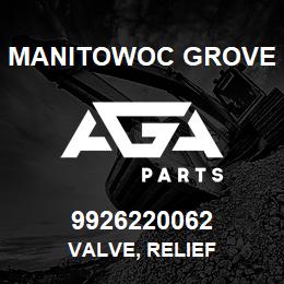 9926220062 Manitowoc Grove VALVE, RELIEF | AGA Parts