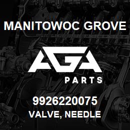 9926220075 Manitowoc Grove VALVE, NEEDLE | AGA Parts