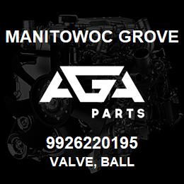 9926220195 Manitowoc Grove VALVE, BALL | AGA Parts