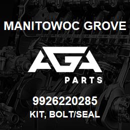 9926220285 Manitowoc Grove KIT, BOLT/SEAL | AGA Parts