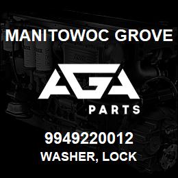 9949220012 Manitowoc Grove WASHER, LOCK | AGA Parts