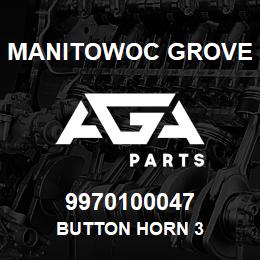 9970100047 Manitowoc Grove BUTTON HORN 3 | AGA Parts