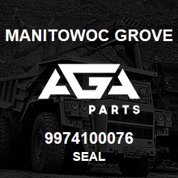 9974100076 Manitowoc Grove SEAL | AGA Parts